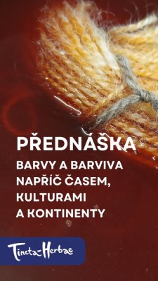 PŘEDNÁŠKA Barvy a barviva napříč časem, kontinenty a kulturami 12. 4. 2026
