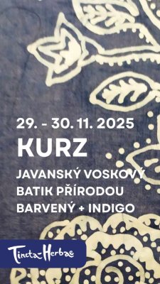KURZ VOSKOVÝ BATIK: Přírodou barvený + INDIGO Vsetín 29. - 30. 11. 2025 Vsetín